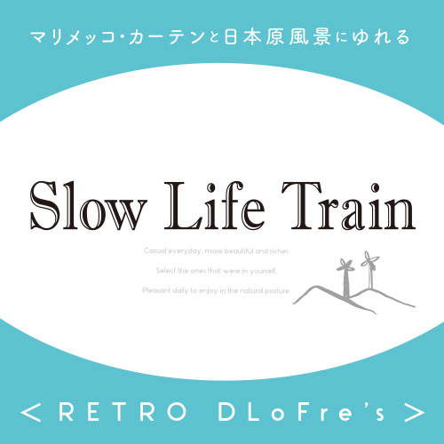 Slow Life Train